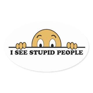 I See Stupid People Oval Sticker