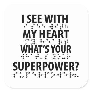 I See With My Heart - Blindness Braille Square Sticker