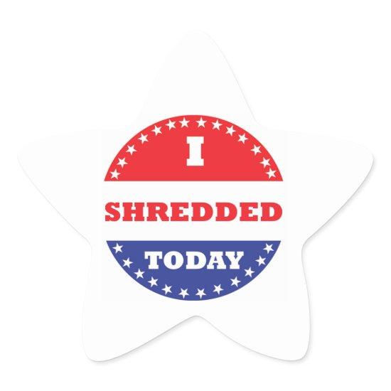 I Shredded Today Star Sticker