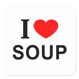 I ❤️ SOUP I LOVE SOUP I HEART SOUP SQUARE STICKER