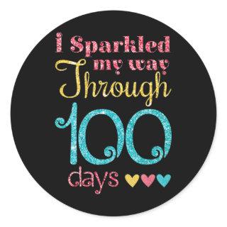 I Sparkled My Way Through 100 Days of School  for  Classic Round Sticker