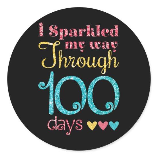 I Sparkled My Way Through 100 Days of School  for  Classic Round Sticker