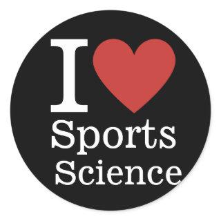 I ❤️ Sports Science for Students/Faculty CUSTOM Classic Round Sticker