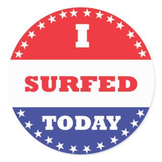 I Surfed Today Classic Round Sticker