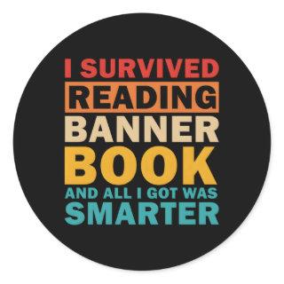 I Survived Reading Banned Books And All I Got Was  Classic Round Sticker