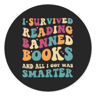 I Survived Reading Banned Books And All I Got Was  Classic Round Sticker