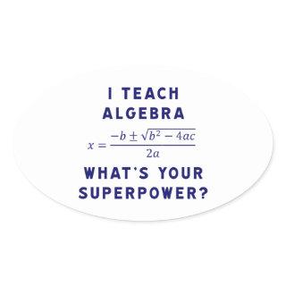 I Teach Algebra / What's Your Superpower Oval Sticker