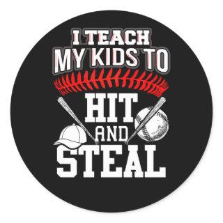 I Teach My Kids to Hit and Steal - Baseball Mom Classic Round Sticker