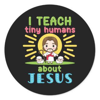 I Teach Tiny Humans About Jesus Christian Classic Round Sticker