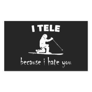 I Tele Because I Hate You Rectangular Sticker
