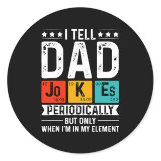 I Tell Dad Jokes Periodically Fun Chemistry Kid Classic Round Sticker