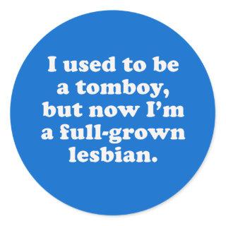I used to be a tomboy classic round sticker
