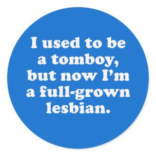 I used to be a tomboy classic round sticker