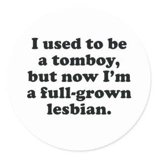 I used to be a tomboy classic round sticker