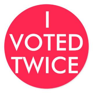 I VOTED TWICE CLASSIC ROUND STICKER