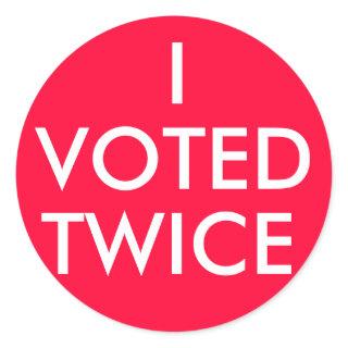 I VOTED TWICE CLASSIC ROUND STICKER