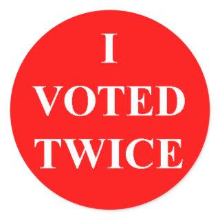 I Voted Twice Classic Round Sticker