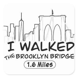 I Walked The Brooklyn Bridge, 1.6 Miles Square Sticker
