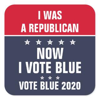 I was a Republican Now I Vote Blue 2020 Election Square Sticker