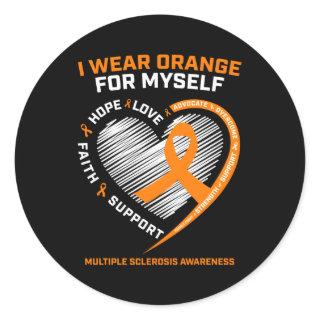 I Wear Orange Myself Multiple Sclerosis Awareness  Classic Round Sticker