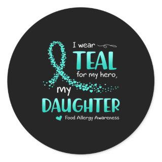 I Wear Teal For Daughter Food Allergy Awareness Classic Round Sticker