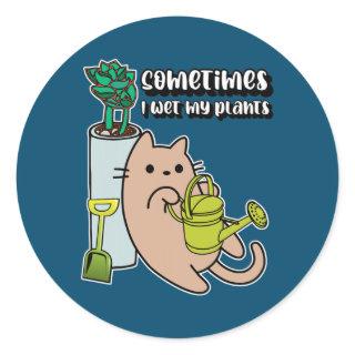 I wet plants sometimes Cat  Classic Round Sticker