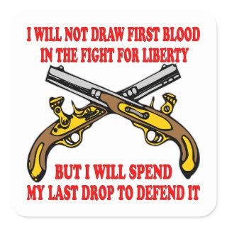 I Will Not Draw First Blood In The Fight Square Sticker