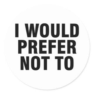 I would prefer not to classic round sticker