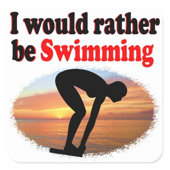 I WOULD RATHER BE SWIMMING SQUARE STICKER