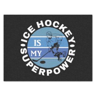 Ice Hockey Is My Superpower Tissue Paper