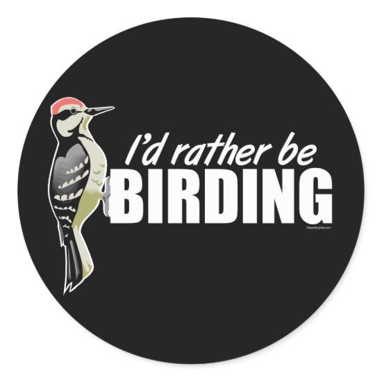 I'd Rather Be Birding Classic Round Sticker