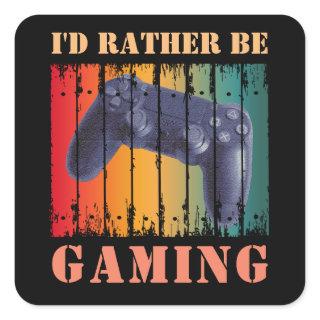 I'D RATHER BE GAMING SQUARE STICKER