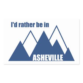 I'd Rather Be In Asheville North Carolina Mountain Rectangular Sticker