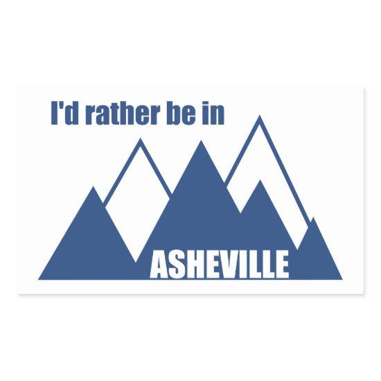 I'd Rather Be In Asheville North Carolina Mountain Rectangular Sticker