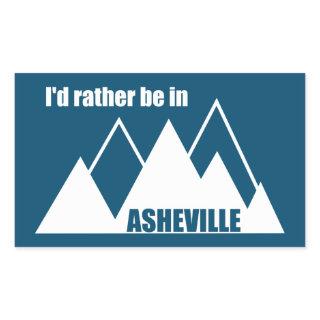 I'd Rather Be In Asheville North Carolina Mountain Rectangular Sticker