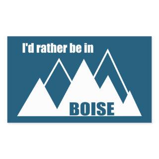 I'd Rather Be In Boise Idaho Mountain Rectangular Sticker