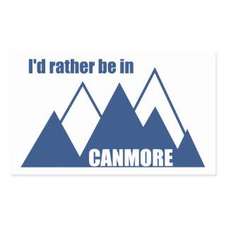 I'd Rather Be In Canmore Mountain Rectangular Sticker