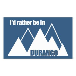I'd Rather Be In Durango Colorado Mountains Rectangular Sticker