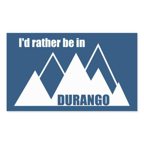 I'd Rather Be In Durango Colorado Mountains Rectangular Sticker
