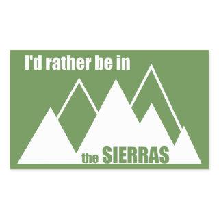I'd Rather Be In The Sierras Rectangular Sticker