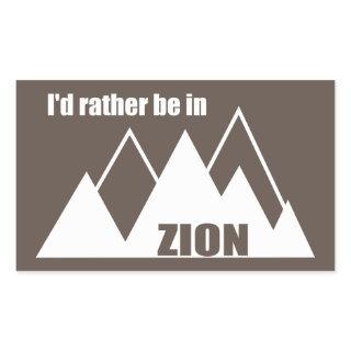 I'd Rather Be In Zion National Park Utah Mountain Rectangular Sticker