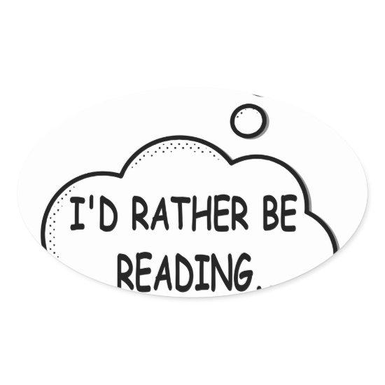 I'd Rather Be Reading Oval Sticker