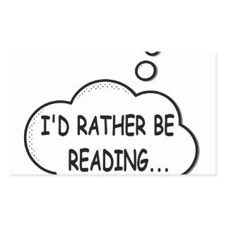 I'd Rather Be Reading Rectangular Sticker