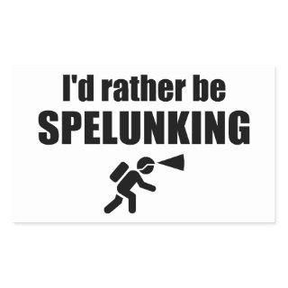 I'd Rather Be Spelunking Rectangular Sticker