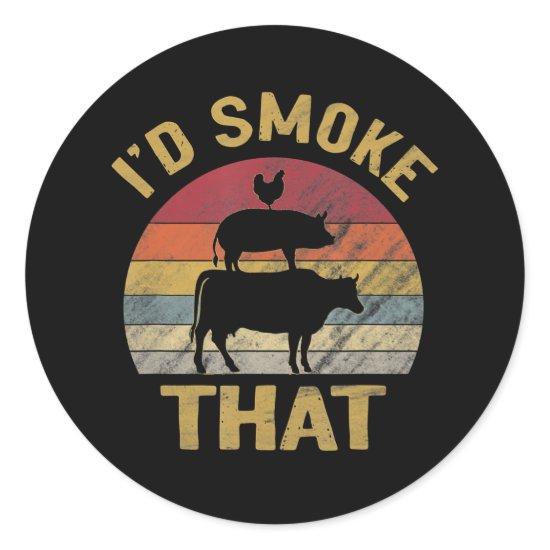 Id Smoke That Funny BBQ Meat Smoker Grill Gift Classic Round Sticker