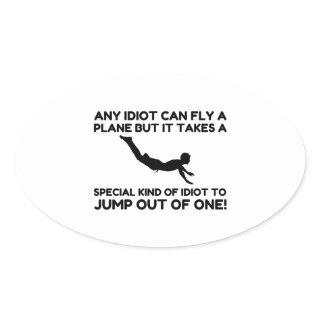 IDIOT SKYDIVING OVAL STICKER