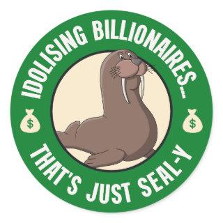 Idolizing Billionaires... That's Just Seal