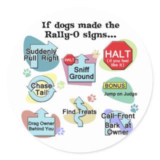 If Dogs Made Rally Signs Classic Round Sticker