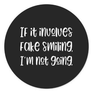 If it involves fake smiling I'm not going Sticker