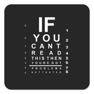 If you can read this eye test chart - Dark Square Sticker